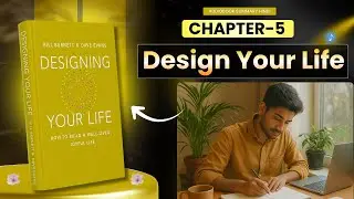Designing Your Life Chapter 5 of 7 | How to Find Your True Path &ndash; Hindi Audiobook Summary