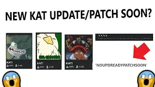New Roblox KAT Update/Patch Soon?!