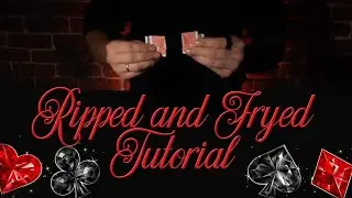 Ripped and Fryed // card trick // tutorial