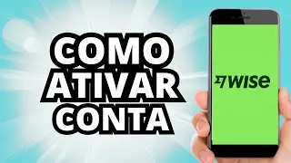 Como ATIVAR a conta WISE ( passo a passo)| Tutoriais online pt