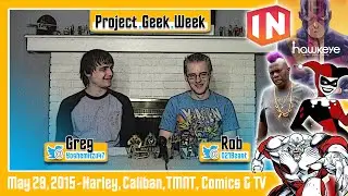 Project Geek Week - Episode 13, 05/29/2015