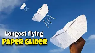 Best flying paper Glider, longest flying paper plane, how to make a paper glider