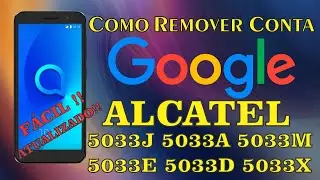 Removendo Conta Google Alcatel 5033J Entre Outros Modelos Atualizado Sem Pc
