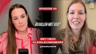 EP45 Bevallen met God? | Heidi Kleinleugenmors
