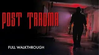 Post Trauma Full Walkthrough | No Commentary | 4K Survival Horror Gameplay