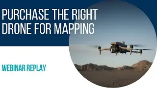 Getting the Right Drones for Mapping