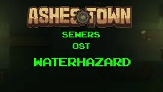 [Ashes Town] WATERHAZARD - OST