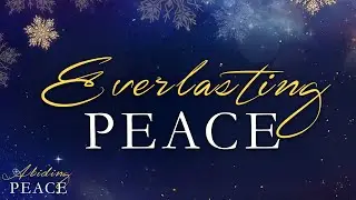 Abiding Peace - Everlasting Peace - Revelation 21:1-5