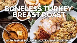 EASY Thanksgiving Dinner in Just Over 1 Hour: Maple Bourbon Glazed Boneless Turkey Breast Roast 🍁🦃🍽️