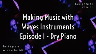 Making Music with Waves Instruments - Episode 1 