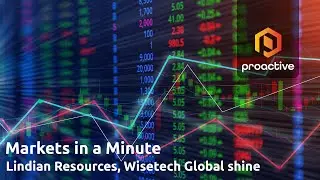 Markets in a Minute: Wisetech Global, Lindian Resources shine