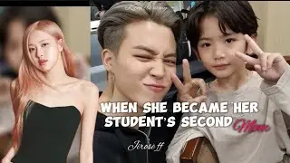 When she became her student’s second Mom // Jirose ff // part :4