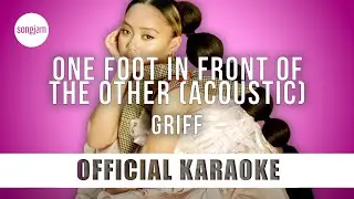 Griff - One Foot In Front Of The Other (Acoustic) (Official Karaoke Instrumental) | SongJam