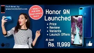 Honor 9N launched at Rs. 11,999 - Launch offers, price, variants & review.