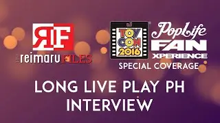 Toycon 2016 Long Live Play PH Interview