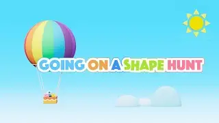 🔺 Going on a Shape Hunt 🔵 | Learn Shapes Song for Kids 🎶 | Fun Shape Adventure 🚀 | Kids