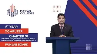 PGC Lectures-Inter Part I-Punjab Board-Computer-Chapter 01-Lecture01-Overview of IT, Computer System