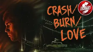 Crash Burn Love | Trailer | Georgina Beedle | Alexandra Weaver | Ronan Summers