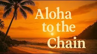 Aloha to the Chain | A Bitcoin Song of Freedom & Sunshine