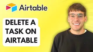 How to Delete a Task on Airtable [2026 Full Guide]