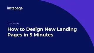 How to design new landing pages in 5 minutes