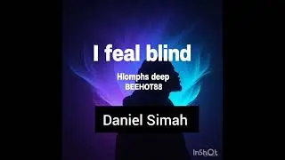Daniel Simah & Hlomphs Deep - I Feel Blind x BEEHOT88 (REMIX version)