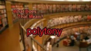 What does polytony mean?