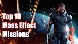 Top 10 Mass Effect Missions
