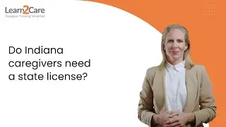 Do Indiana caregivers need a state license?