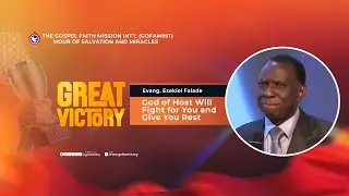 God of Host Will Fight for You & Give You Rest ||  Evang. E. O. Falade