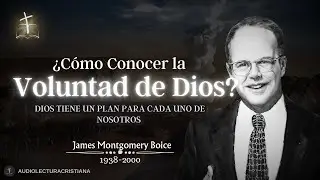 🔴How Can We Know God's Will For Us?| James Montgomery Boice #divinewill