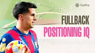 Why Positioning Makes Elite Fullbacks Different | Tactical analysis | ForPro