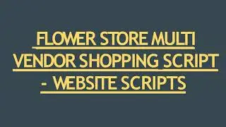 Flower Store Multivendor Script - Scriptstore
