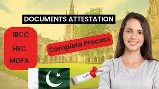 Degree & Certificate Attestation Process in Pakistan | IBCC, HEC, and MOFA Explained