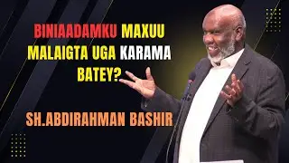 Baniadamku maxuu malaikta uga karama batey? Sh.Abdirahman Bashir || #seattle #washington