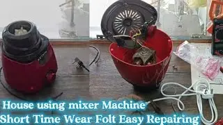 House Using Mixer Machine short Time Wear Folt and Wear Change Easy Repairing Full Video 