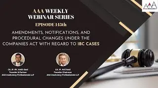 Amendments, Notifications, and procedural changes under the Companies Act with regard to IBC cases