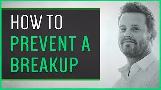 How To Prevent A Breakup Before It Happens