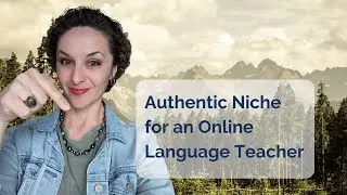 5 elements of an authentic niche for online language teachers