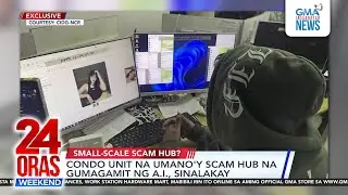 &ldquo;AI&rdquo; scam hub busted in Mandaluyong condo unit | 24 Oras Weekend