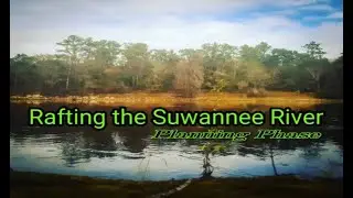 Rafting the Suwannee River - Pops Memorial River Adventure - Planning Phase    #suwanneeriver #river