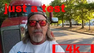 4k video test for future RV and truck videos