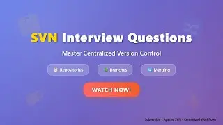 SVN Interview Questions: Master Centralized Version Control (Apache Subversion Tutorial)