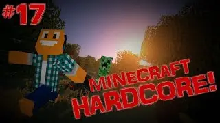 Minecraft HARDCORE #17 - 