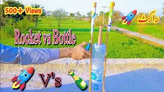 Rocket vs Bottle Experiments بوتل  V's راکٹ experiments @MRINDIANHACKER @CrazyXYZ