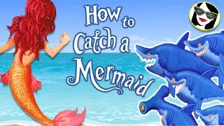 READ ALOUD : How to Catch a Mermaid
