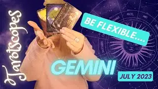 Gemini July 2023 Tarot Reading. Change is coming, so be flexible.