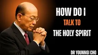 How to Build a Personal Relationship with the Holy Spirit | Dr. David Yonggi Cho