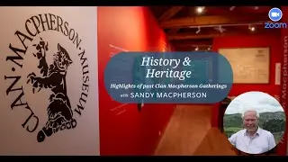 'Highlights of past Clan Macpherson Gatherings' w/ Sandy Macpherson (History & Heritage)