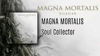 Magna Mortalis - Soul Collector